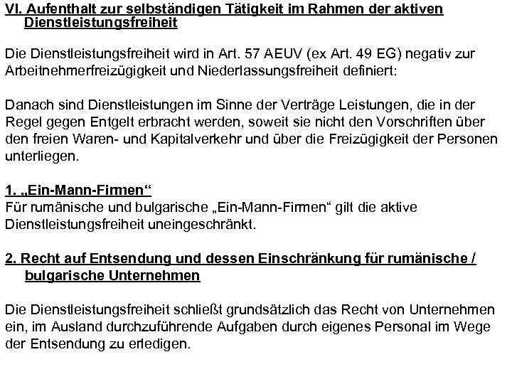 VI. Aufenthalt zur selbständigen Tätigkeit im Rahmen der aktiven Dienstleistungsfreiheit wird in Art. 57