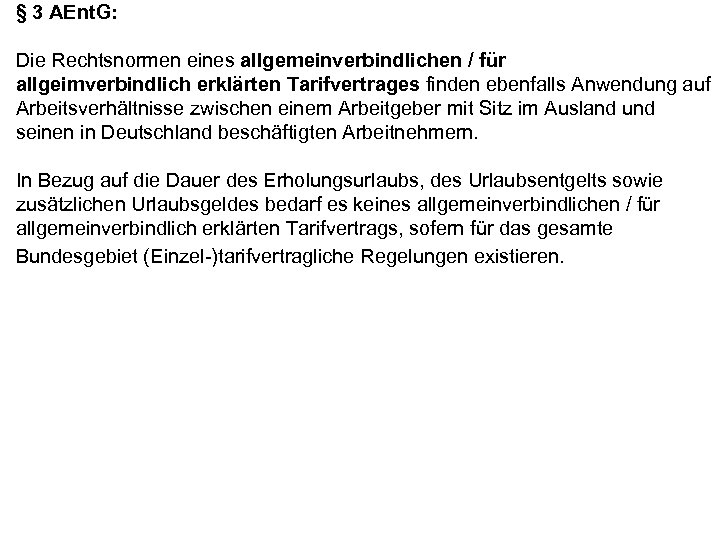 § 3 AEnt. G: Die Rechtsnormen eines allgemeinverbindlichen / für allgeimverbindlich erklärten Tarifvertrages finden