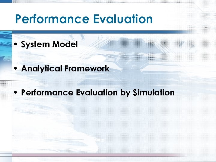 Performance Evaluation • System Model • Analytical Framework • Performance Evaluation by Simulation 