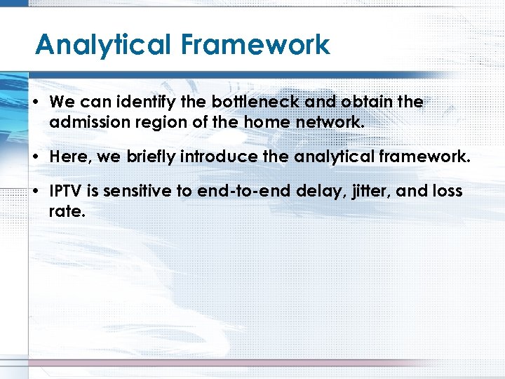 Analytical Framework • We can identify the bottleneck and obtain the admission region of