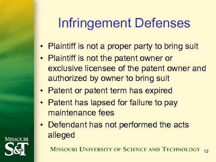 Infringement Defenses • Plaintiff is not a proper party to bring suit • Plaintiff