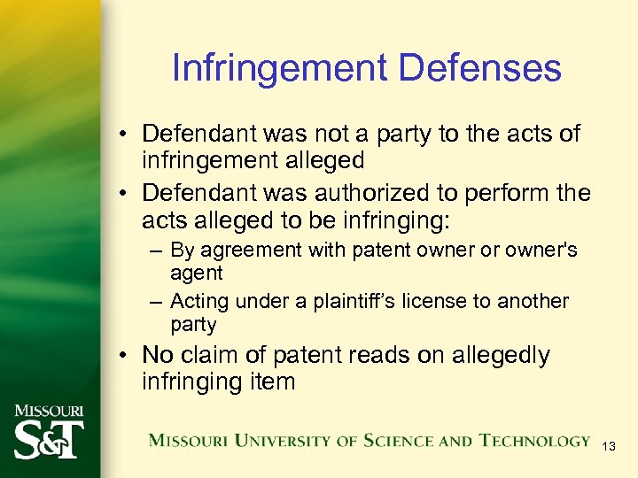 Infringement Defenses • Defendant was not a party to the acts of infringement alleged