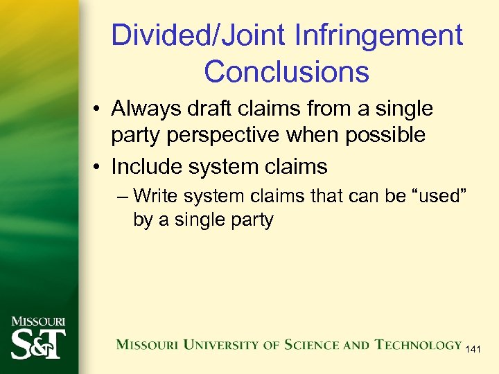 Divided/Joint Infringement Conclusions • Always draft claims from a single party perspective when possible