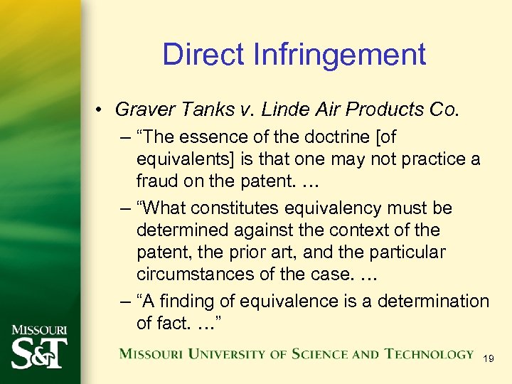 Direct Infringement • Graver Tanks v. Linde Air Products Co. – “The essence of