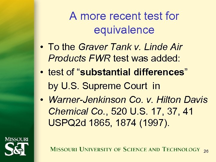 A more recent test for equivalence • To the Graver Tank v. Linde Air