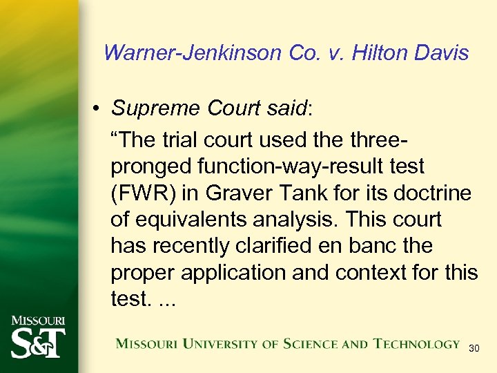 Warner-Jenkinson Co. v. Hilton Davis • Supreme Court said: “The trial court used the