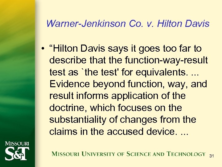 Warner-Jenkinson Co. v. Hilton Davis • “Hilton Davis says it goes too far to