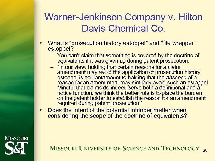 Warner-Jenkinson Company v. Hilton Davis Chemical Co. • What is “prosecution history estoppel” and