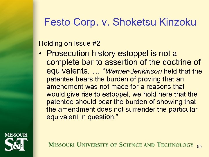 Festo Corp. v. Shoketsu Kinzoku Holding on Issue #2 • Prosecution history estoppel is