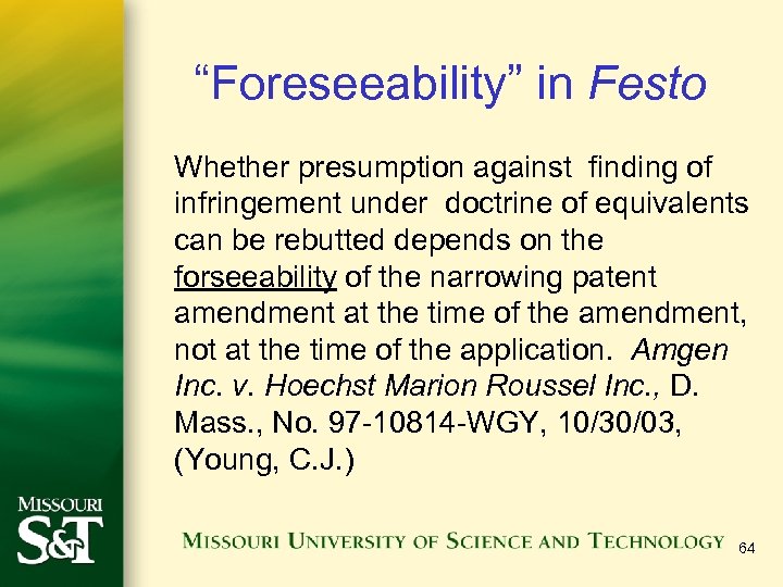 “Foreseeability” in Festo Whether presumption against finding of infringement under doctrine of equivalents can