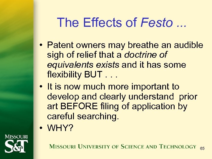 The Effects of Festo. . . • Patent owners may breathe an audible sigh