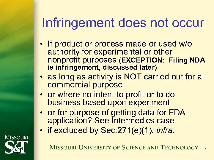 Infringement does not occur • If product or process made or used w/o authority