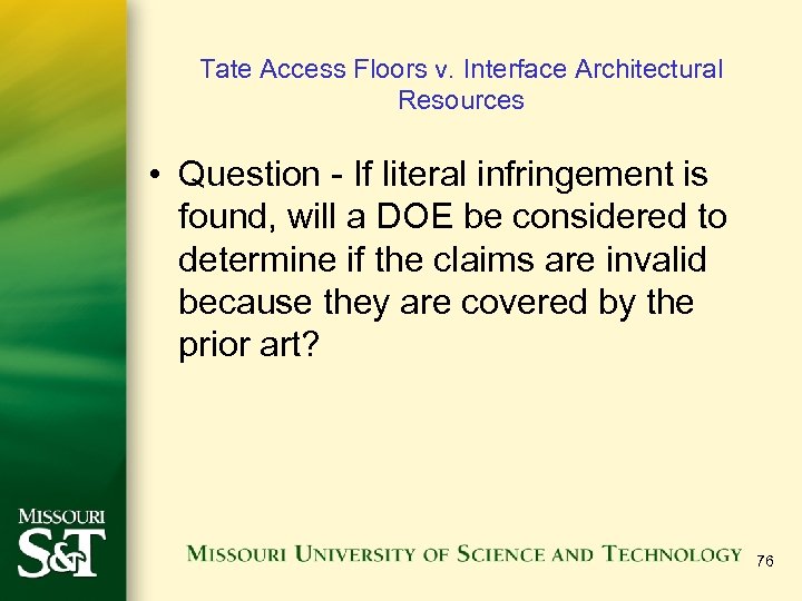 Tate Access Floors v. Interface Architectural Resources • Question - If literal infringement is
