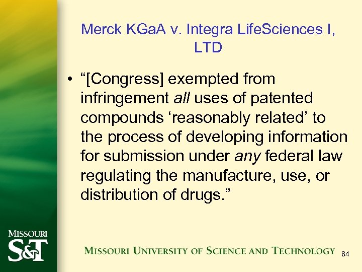 Merck KGa. A v. Integra Life. Sciences I, LTD • “[Congress] exempted from infringement