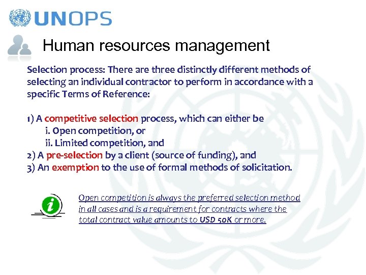 Human resources management Selection process: There are three distinctly different methods of selecting an