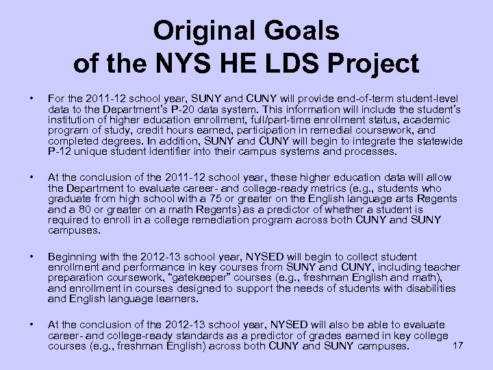 Original Goals of the NYS HE LDS Project • For the 2011 -12 school