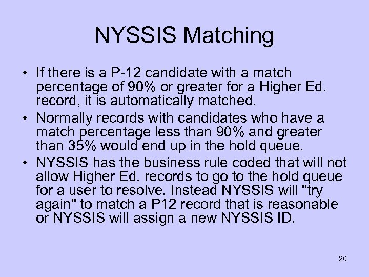 NYSSIS Matching • If there is a P-12 candidate with a match percentage of