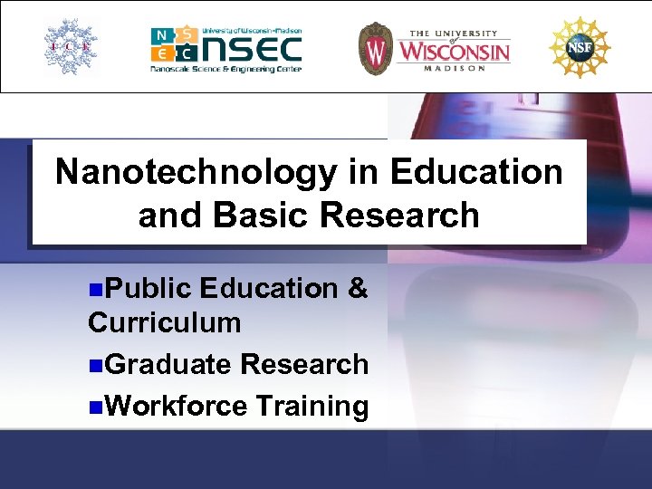 Nanotechnology in Education and Basic Research n. Public Education & Curriculum n. Graduate Research