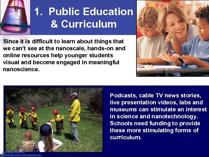 1. Public Education & Curriculum Since it is difficult to learn about things that