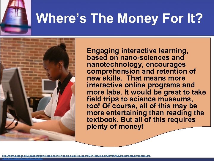 Where’s The Money For It? Engaging interactive learning, based on nano-sciences and nanotechnology, encourages