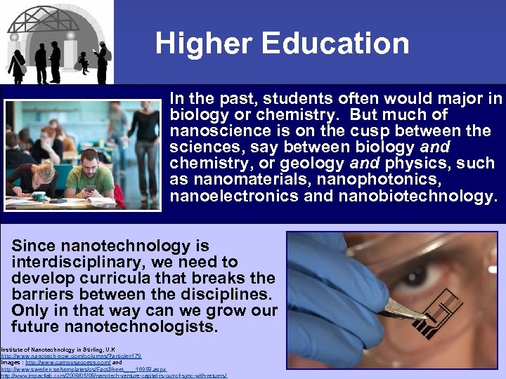 Higher Education In the past, students often would major in biology or chemistry. But
