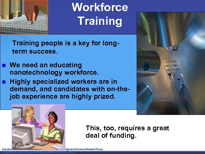 Workforce Training people is a key for longterm success. n n We need an