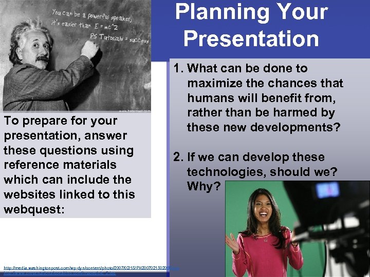 Planning Your Presentation To prepare for your presentation, answer these questions using reference materials