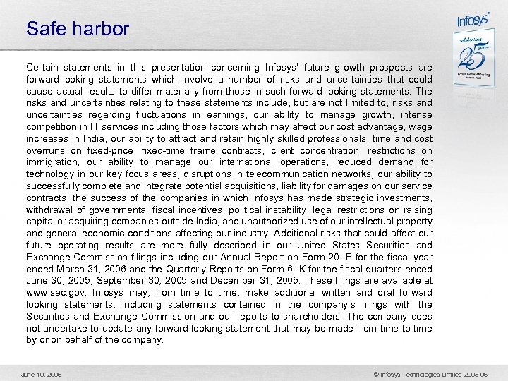 Safe harbor Certain statements in this presentation concerning Infosys’ future growth prospects are forward-looking