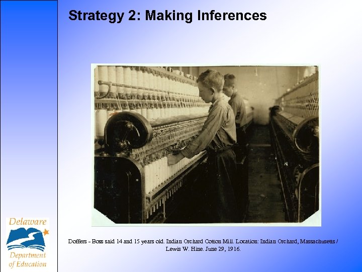 Strategy 2: Making Inferences Doffers - Boss said 14 and 15 years old. Indian