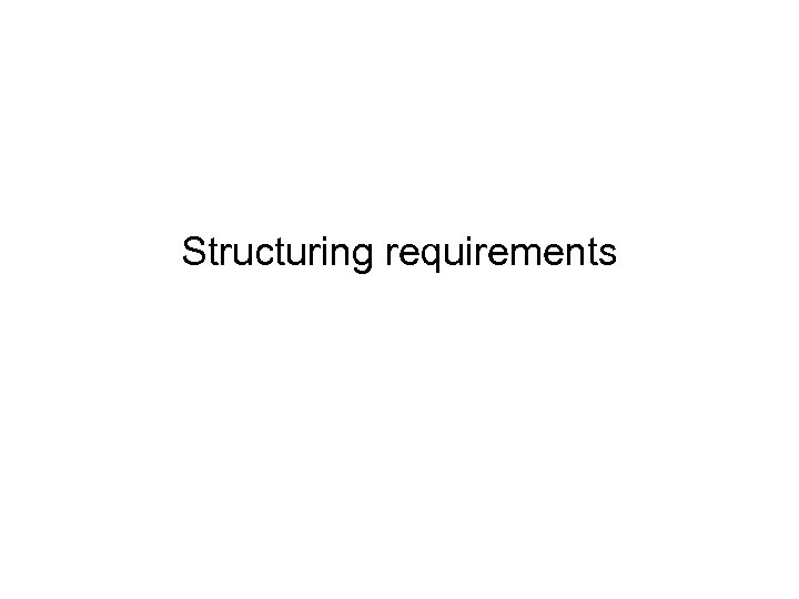 Structuring requirements 