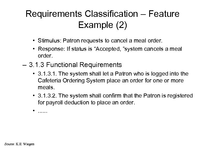 Requirements Classification – Feature Example (2) • Stimulus: Patron requests to cancel a meal