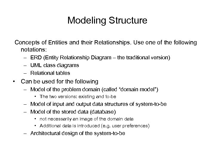 Modeling Structure Concepts of Entities and their Relationships. Use one of the following notations: