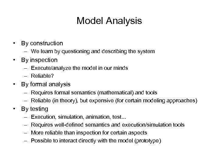 Model Analysis • By construction – We learn by questioning and describing the system