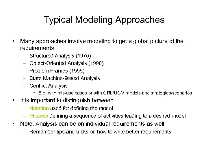 Typical Modeling Approaches • Many approaches involve modeling to get a global picture of