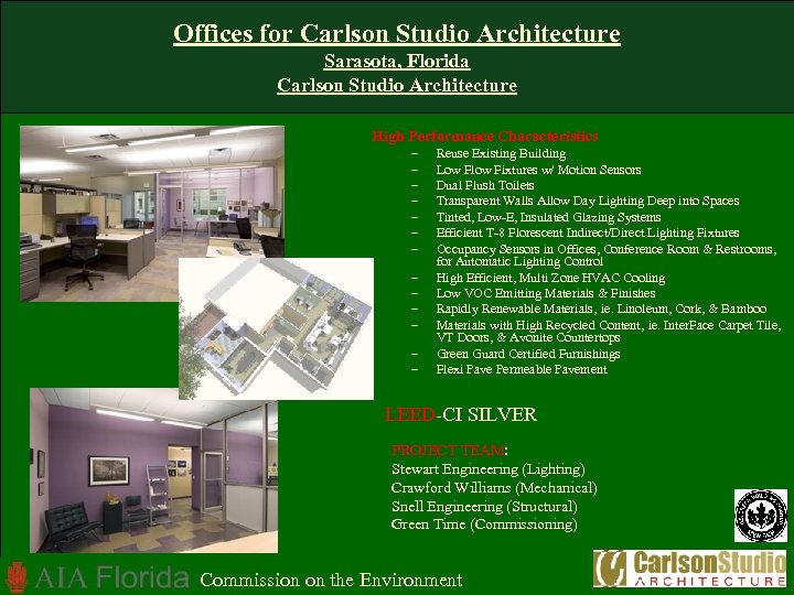 Offices for Carlson Studio Architecture Sarasota, Florida Carlson Studio Architecture High Performance Characteristics –