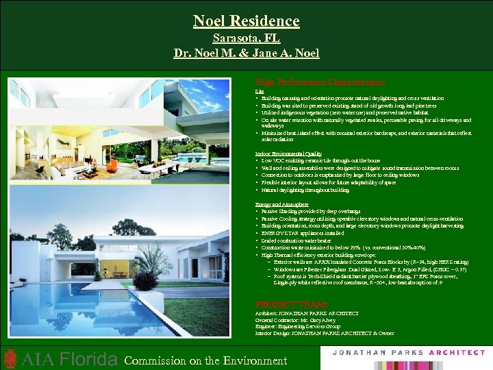 Noel Residence Sarasota, FL Dr. Noel M. & Jane A. Noel High Performance Characteristics