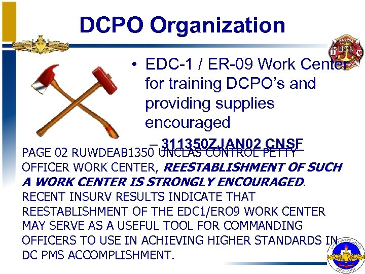 DCPO Organization • EDC-1 / ER-09 Work Center for training DCPO’s and providing supplies