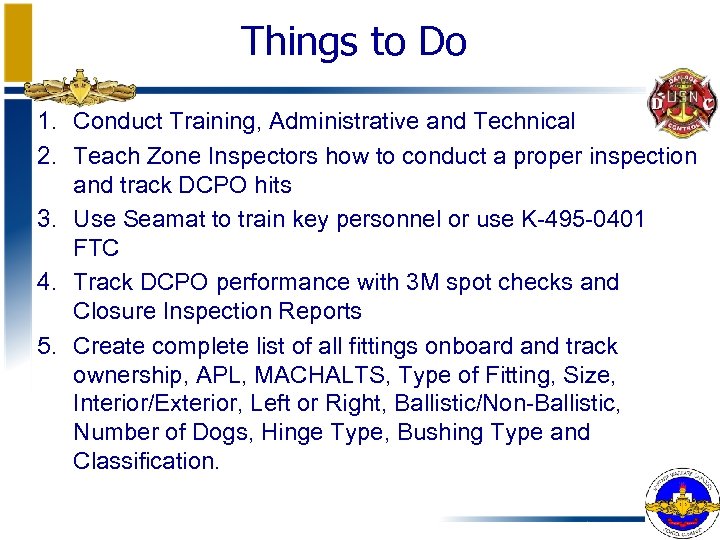 Things to Do 1. Conduct Training, Administrative and Technical 2. Teach Zone Inspectors how