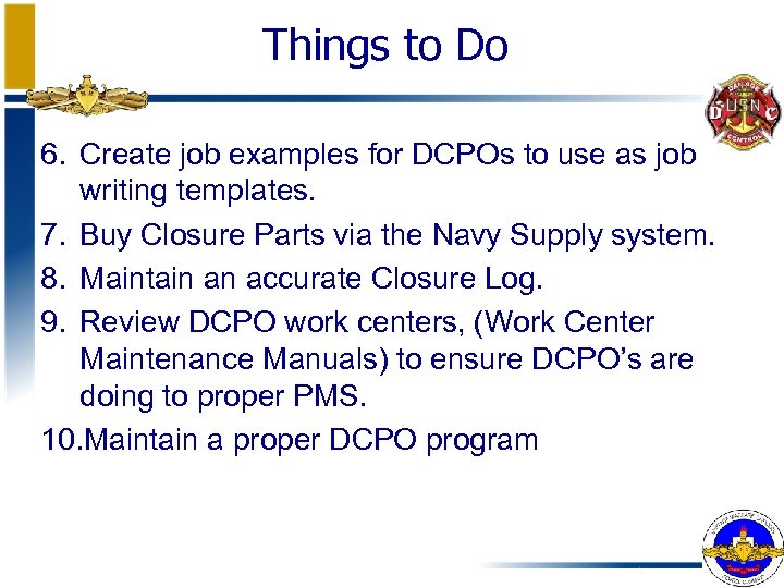 Things to Do 6. Create job examples for DCPOs to use as job writing