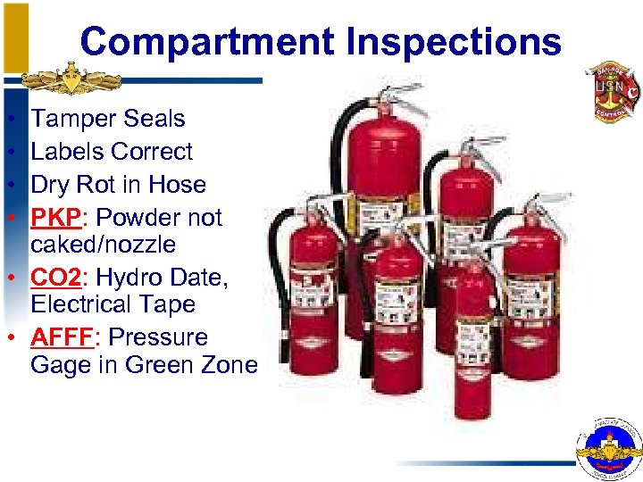 Compartment Inspections • • Tamper Seals Labels Correct Dry Rot in Hose PKP: Powder