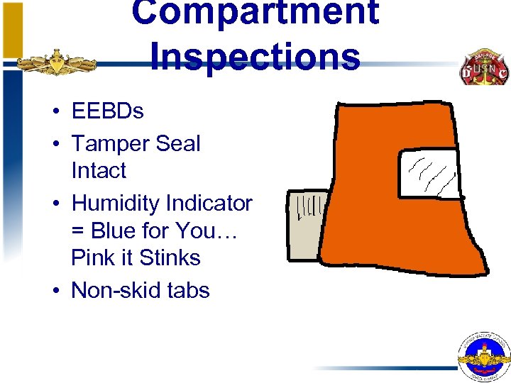 Compartment Inspections • EEBDs • Tamper Seal Intact • Humidity Indicator = Blue for