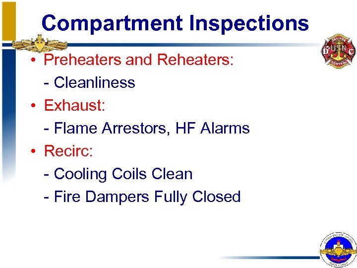 Compartment Inspections • Preheaters and Reheaters: - Cleanliness • Exhaust: - Flame Arrestors, HF