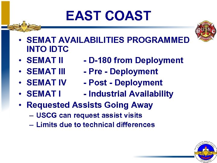 EAST COAST • SEMAT AVAILABILITIES PROGRAMMED INTO IDTC • SEMAT II - D-180 from