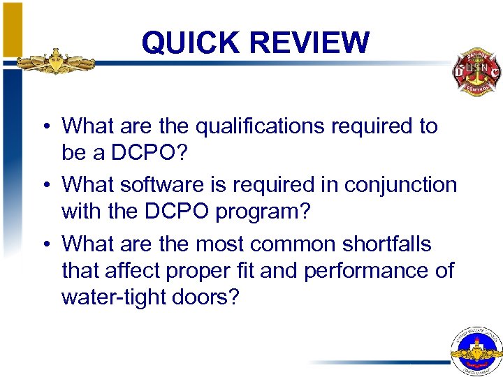 QUICK REVIEW • What are the qualifications required to be a DCPO? • What