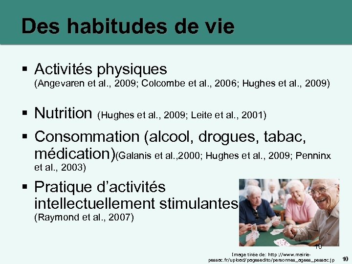 Des habitudes de vie § Activités physiques (Angevaren et al. , 2009; Colcombe et