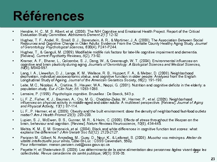 Références • • • • Hendrie, H. C. , M. S. Albert, et al.