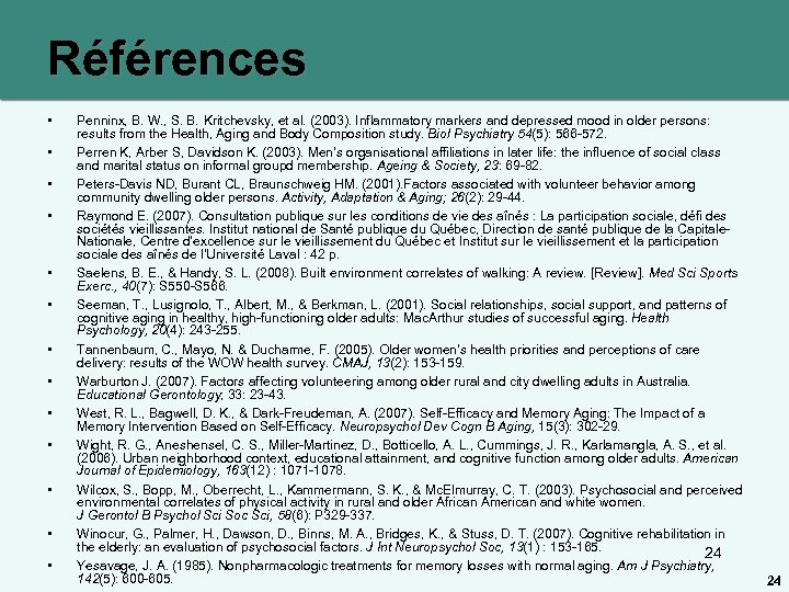 Références • • • • Penninx, B. W. , S. B. Kritchevsky, et al.