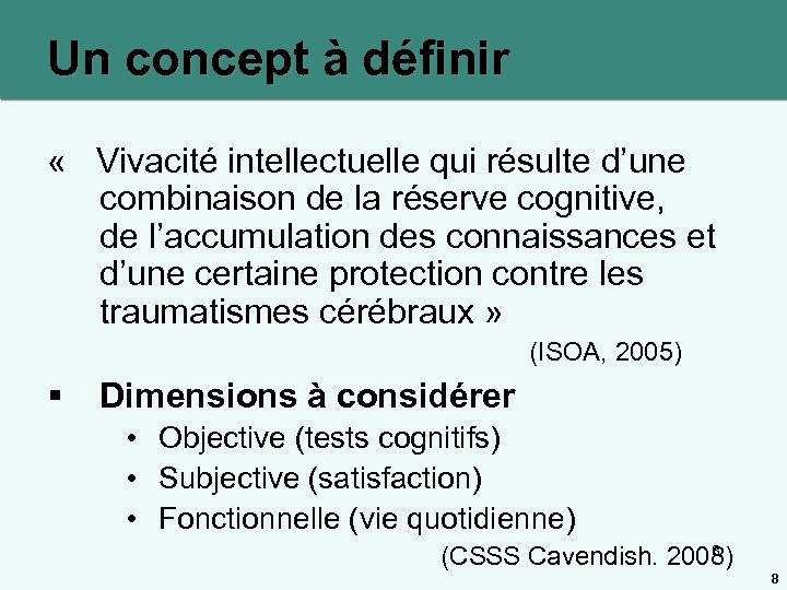 Un concept à définir « Vivacité intellectuelle qui résulte d’une combinaison de la réserve