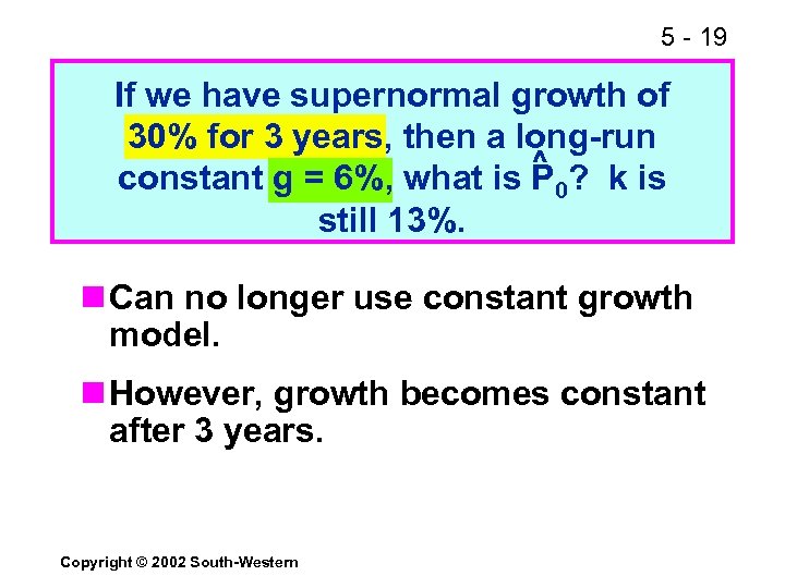 5 - 19 If we have supernormal growth of 30% for 3 years, then