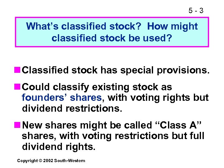 5 -3 What’s classified stock? How might classified stock be used? n Classified stock